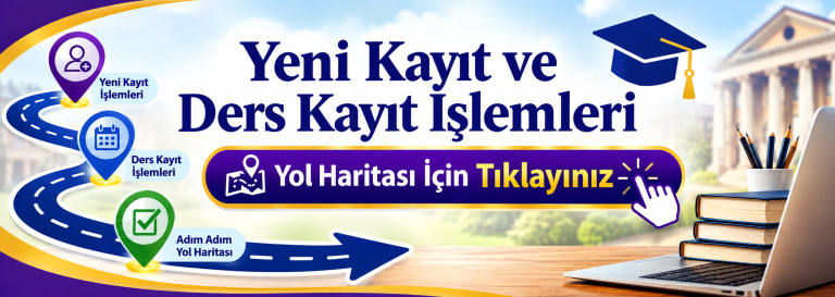 Yeni Kayıt ve Ders Kayıt İşlemleri Yol Haritası